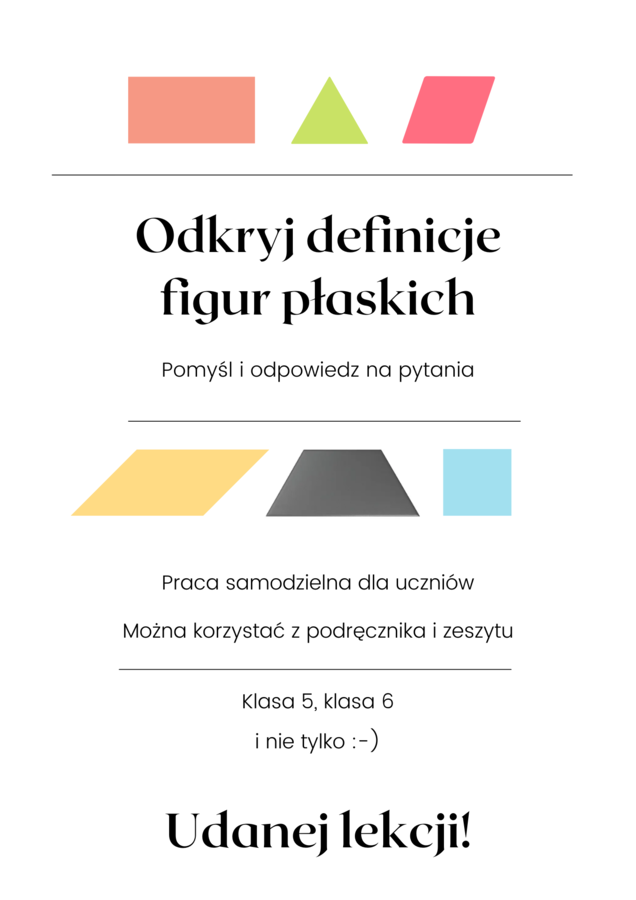 Odkryj definicje figur płaskich :-) Praca samodzielna dla uczniów.