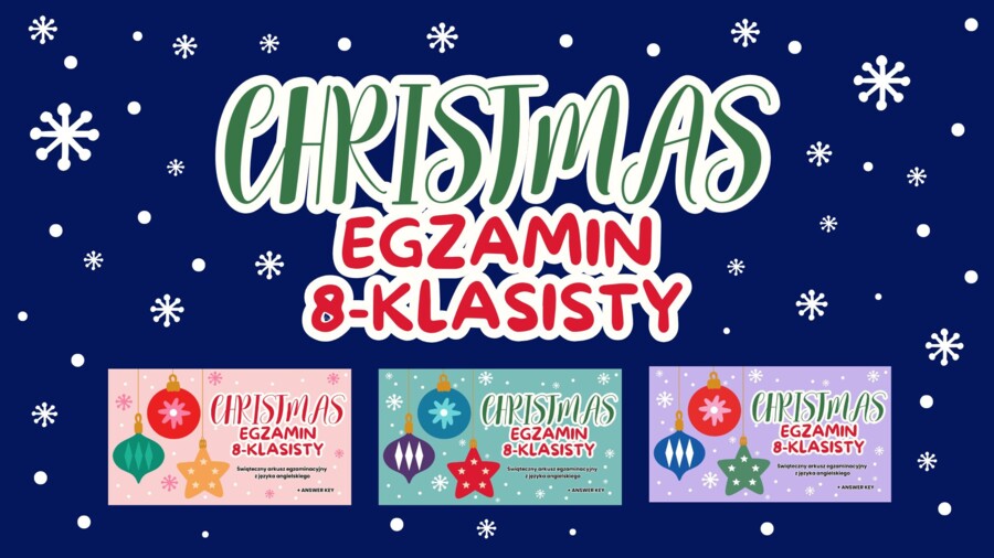 Egzamin 8-klasisty – CHRISTMAS BUNDLE 3 w  1 Świąteczne zestawy arkuszy do E8: reakcje, dialogi, czytanie, dopasowania, luki, transformacje, writing + klucz odpowiedzi! (Poziom A2–B1, Christmas Edition)