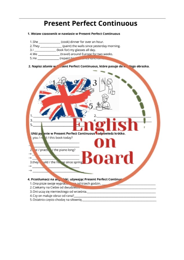 Czas Present Perfect i Present Perfect Continuous - 2 strony zadań po 4 zadania Z KLUCZEM i krótką ściągawką z zastosowaniem dla ucznia.
