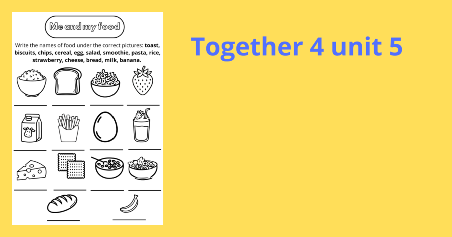 Together 4 unit 5 food