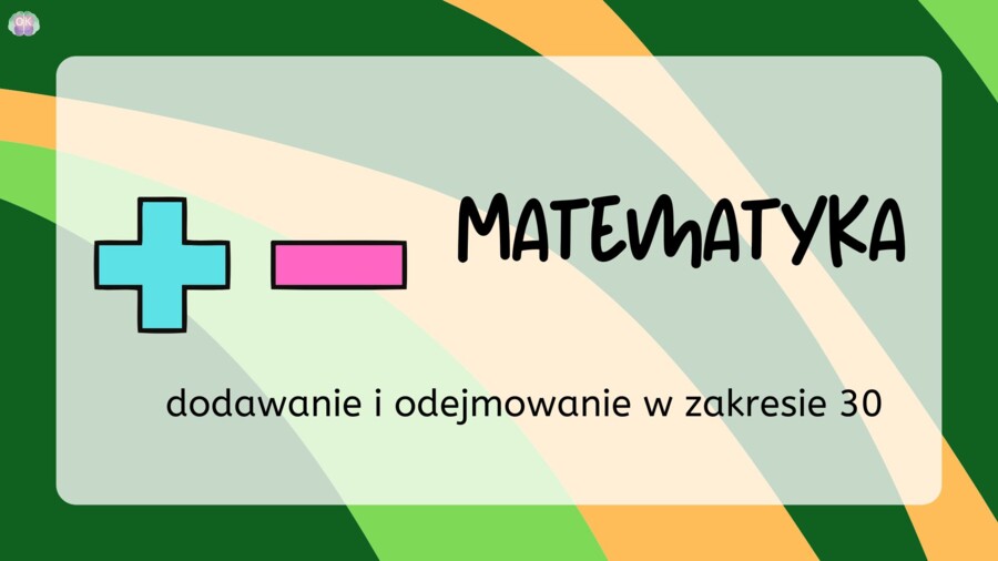 Matematyka w Ruchu: Dodawanie i Odejmowanie do 30 (32 slajdy)