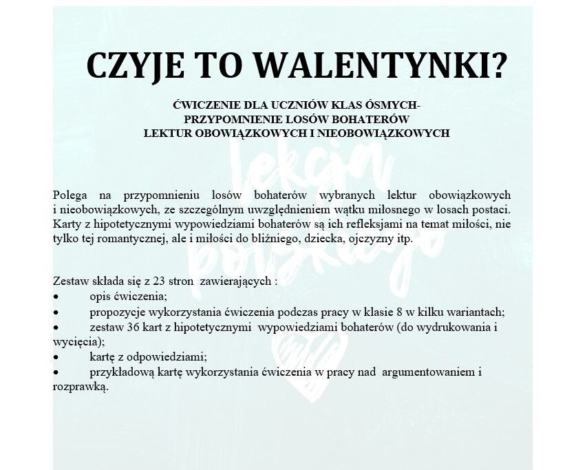 CZYJE TO WALENTYNKI? ĆWICZENIE DLA UCZNIÓW KLAS ÓSMYCH- PRZYPOMNIENIE LOSÓW BOHATERÓW LEKTUR OBOWIĄZKOWYCH I NIEOBOWIĄZKOWYCH