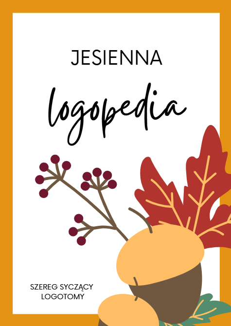 Jesienna logopedia – ćwiczenia logopedyczne z logotomami dla szeregu syczącego (s, z, c, dz)