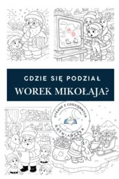 Gdzie się podział worek Mikołaja?- opowiadanie świąteczne z 20 kolorowankami