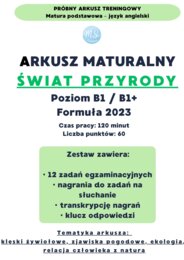 Autorski arkusz maturalny– dział tematyczny: ŚWIAT PRZYRODY- (B1/B1+) | Formuła 2023
