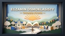 Egzamin ósmoklasisty – Ostatnia Prosta, prezentacja edukacyjna i poradnik ucznia (20 plansz)