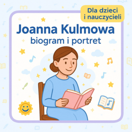 Biogram i portret Joanny Kulmowej