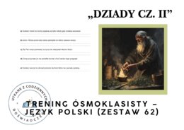 Trening ósmoklasisty – język polski (zestaw 62).  „Dziady cz. II” – Adam Mickiewicz
