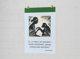 „Eko-inspiracje” – plakaty motywacyjne. Cytaty naukowców, aktywistów ekologicznych.