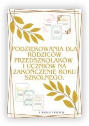 PODZIĘKOWANIA DLA RODZICÓW PRZEDSZKOLAKÓW I UCZNIÓW NA ZAKOŃCZENIE ROKU SZKOLNEGO.