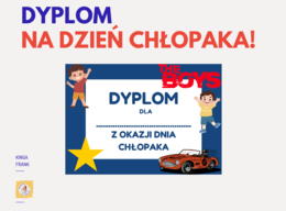 DYPLOM na DZIEŃ CHŁOPAKA!
