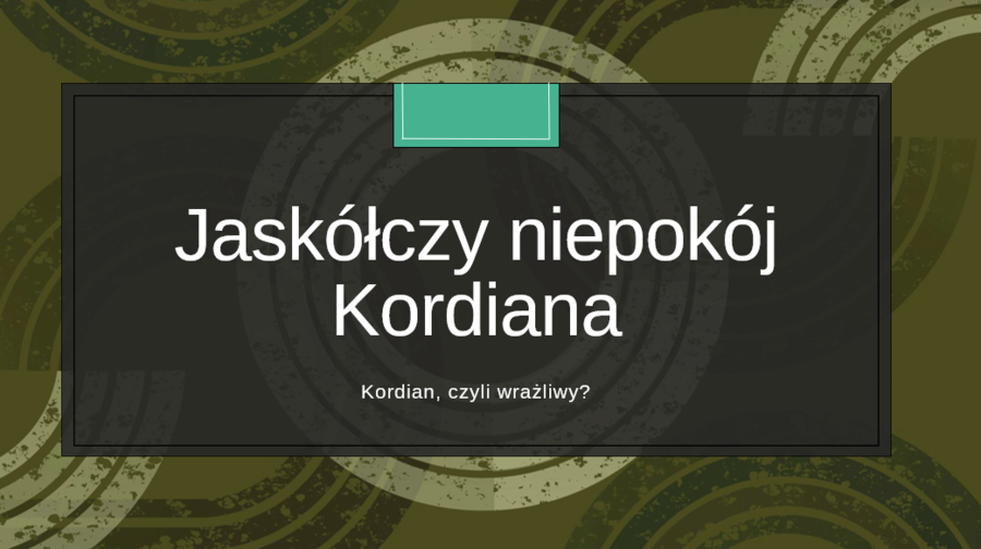 Prezentacja, "Dojrzewanie Kordiana", druga lekcja z lektury, gotowa lekcja, 13 slajdów