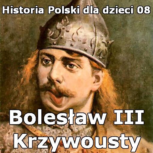 Odc. 08 - Bolesław III Krzywousty i obrona Głogowa