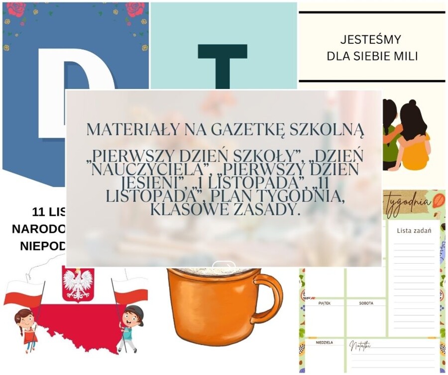 Materiały na gazetkę szkolną „Pierwszy dzień szkoły”, „Dzień Nauczyciela”, „Pierwszy dzień jesieni”, „1 listopada”, „11 listopada”, Plan Tygodnia, Klasowe zasady.