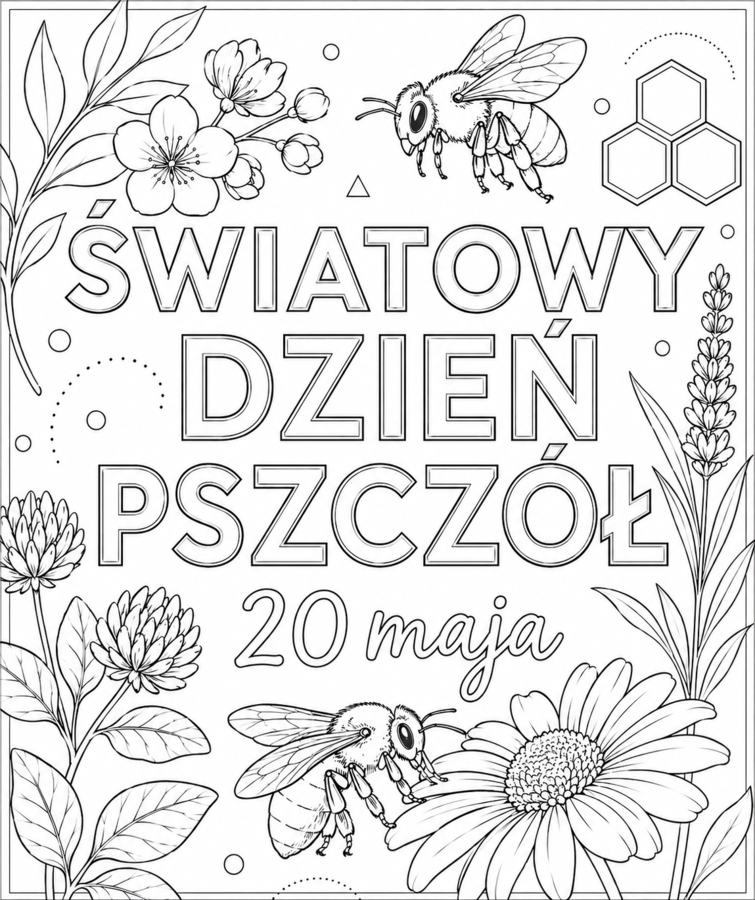 ŚWIATOWY DZIEŃ PSZCZÓŁ /DZIEŃ PSZCZOŁY- darmowa kolorowanka A4; karta pracy; dekoracja; gazetka; plakat