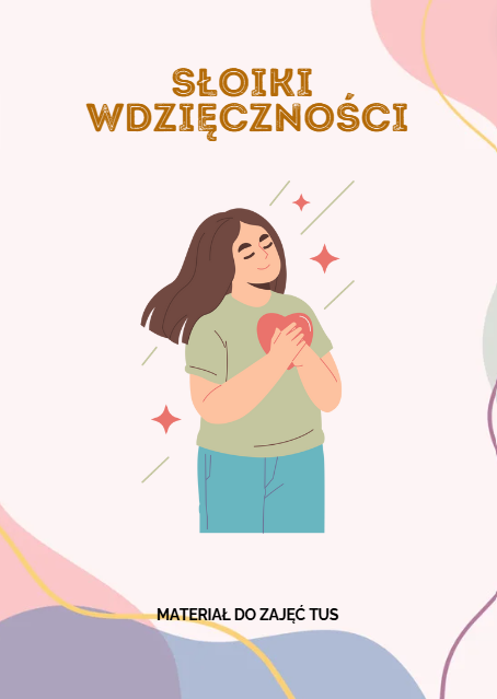 Słoiki Wdzięczności - Idealne Narzędzie na Zajęcia Wychowawcze i Trening Umiejętności Społecznych- karta pracy