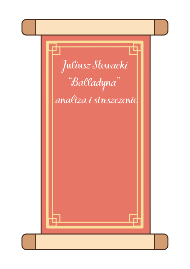 Balladyna - opracowanie i streszczenie pod egzamin ósmoklasisty