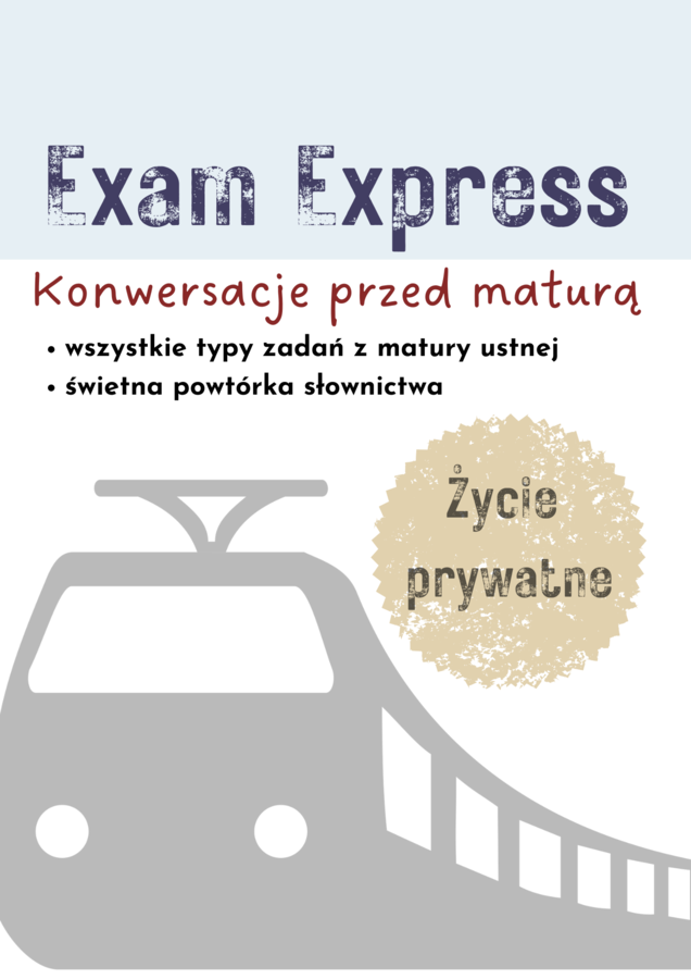 matura ustna, Matura Express, Życie rodzinne i towarzyskie. życie prywatne, konwersacje, no-prep