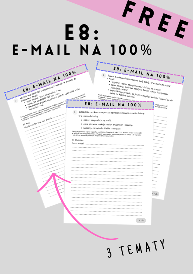 E8: E-mail na 100% - próbka - 3 tematy - karty pracy - pisanie  -writing - egzamin ósmoklasisty - do pobrania - za darmo - FREE