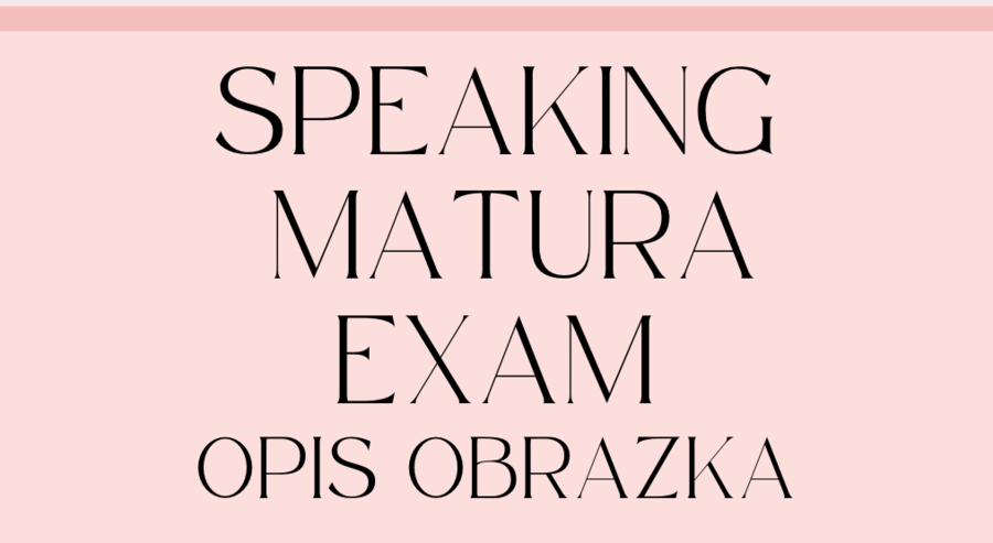 Speaking  matura exam Opis obrazka