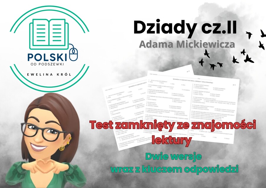 Test zamknięty ze znajomości lektury – Dziady cz. II A. Mickiewicza, dwie wersje wraz z kluczem odpowiedzi