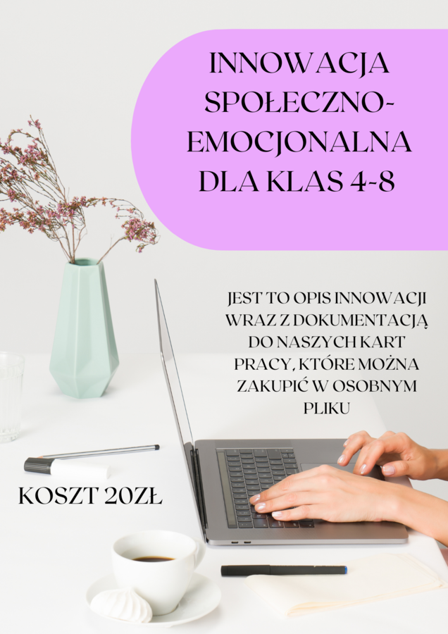 INNOWACJA SPOŁECZNO- EMOCJONALNA DLA KLAS 4-8 i wyżej OPIS/DOKUMENTACJA dla pedagoga, psychologa, wychowawcy