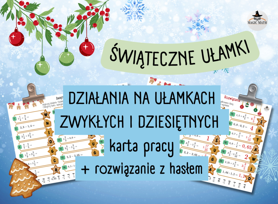 ŚWIĄTECZNE UŁAMKI - karta pracy - działania na ułamkach zwykłych i dziesiętnych - klasa 5-8