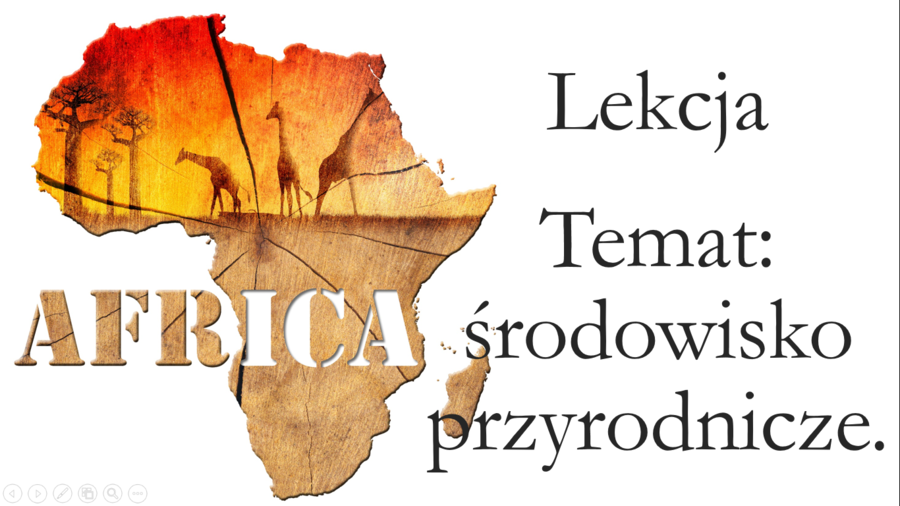 Środowisko przyrodnicze Afryki - klasa 8 - prezentacja