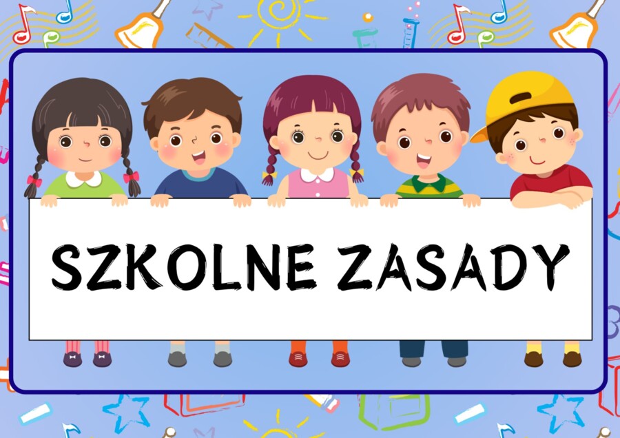 SZKOLNE ZASADY