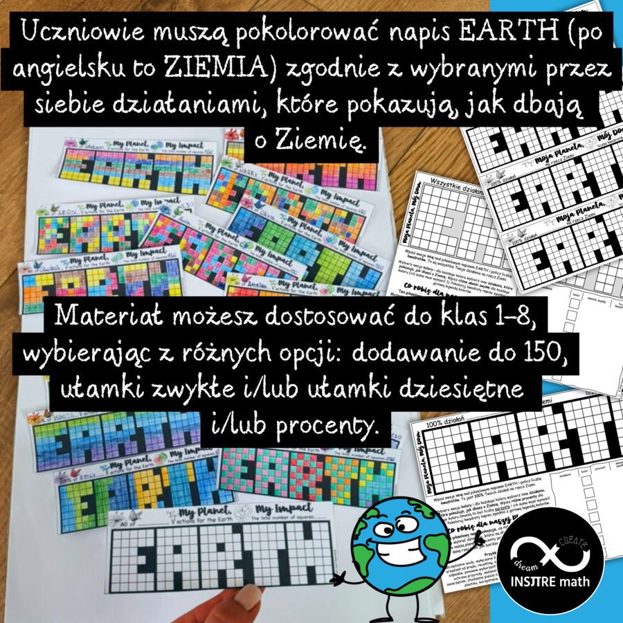 Matematyczny Dzień Ziemi. Projekt grupowy lub indywidualny: Co robię dla naszej Planety? Różne opcje: dodawanie do 150, ułamki zwykłe, ułamki dziesiętne, procenty.