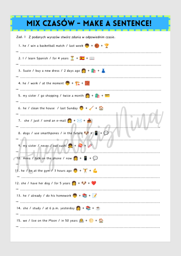 Make a Sentence! - Mix Czasów - czasy - tenses - karta pracy - angielski - ćwiczenia - zadania - do druku - egzamin ósmoklasisty - matura - gramatyka - do wydrukowania - .pdf