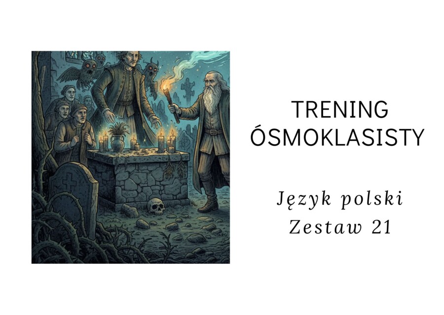 Trening ósmoklasisty -język polski. Zestaw 21
