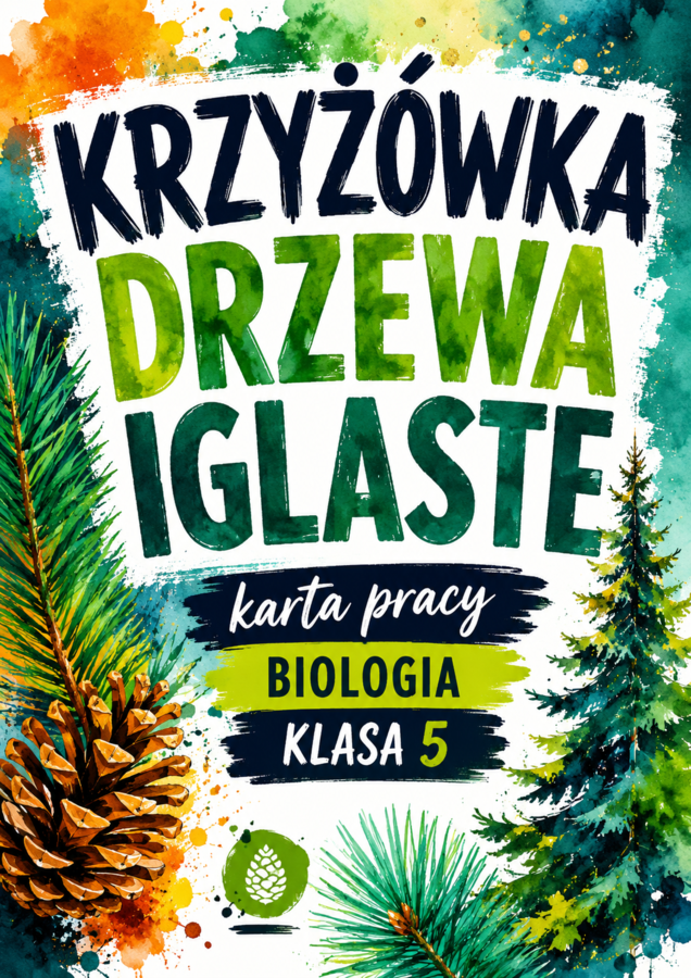 DRZEWA IGLASTE - krzyżówka (karta pracy); klasa 5, biologia (nagonasienne)