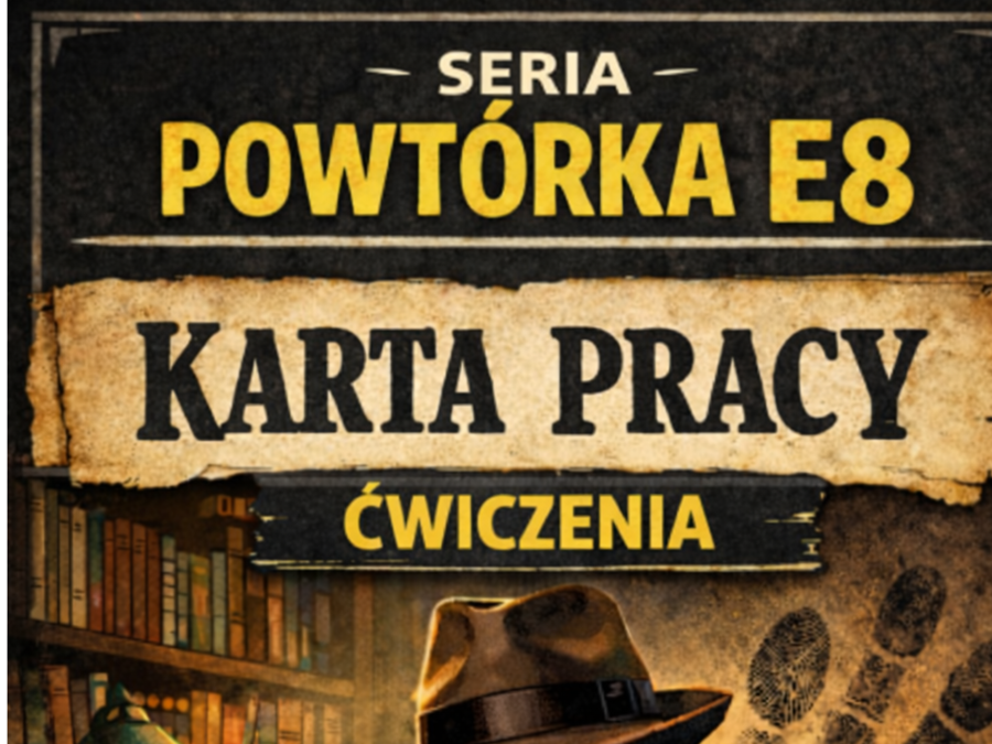 Karta pracy - DETEKTYW JĘZYKOWY - RODZAJE ZDAŃ I IMIESŁOWOWY RÓWNOWAŻNIK ZDANIA - zadania, klucz odpowiedzi, powtórka przed E8 - Część serii z fabułą