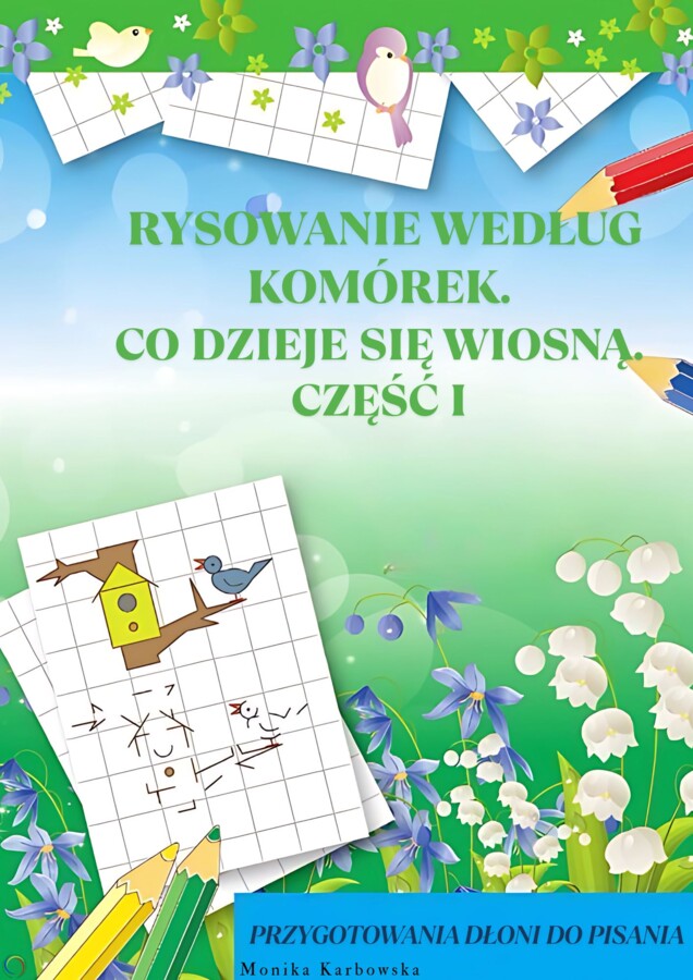 RYSOWANIE WEDŁUG KOMÓREK. CO DZIEJE SIĘ WIOSNĄ?. CZĘŚĆ I