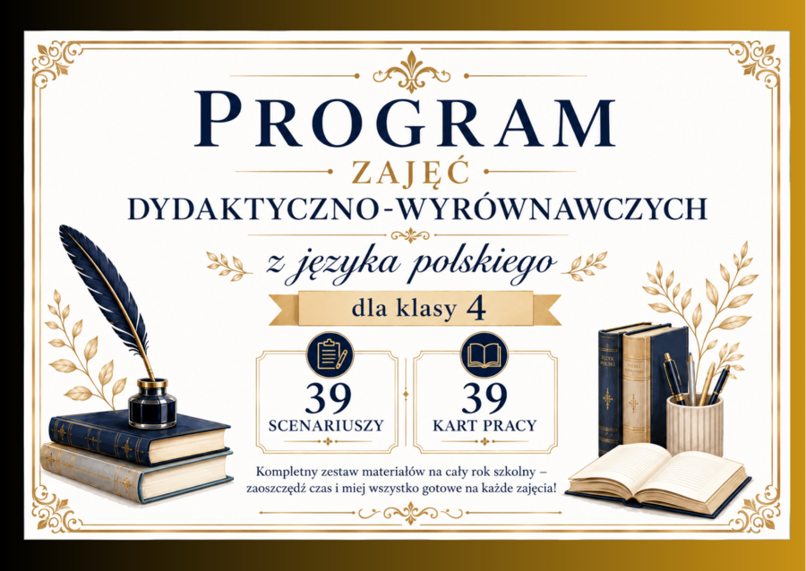 🎓PROGRAM ZAJĘĆ DYDAKTYCZNO-WYRÓWNAWCZYCH Z JĘZYKA POLSKIEGO dla klasy IV + 39 scenariuszy + 39 kart pracy + klucz odpowiedzi (zgodny z nową podstawą programową 2026/2027)