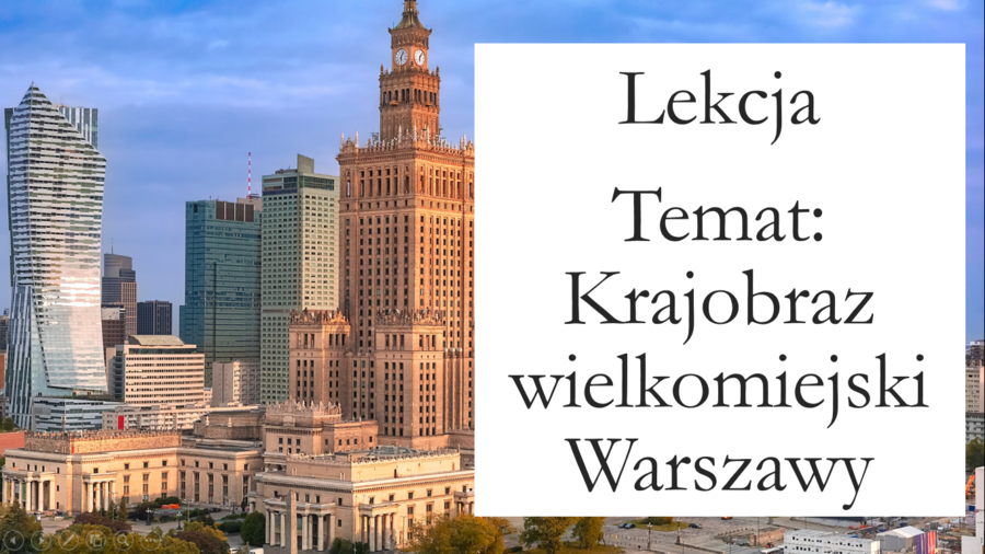 Klasa 5 - Krajobraz wielkomiejski Warszawy - prezentacja