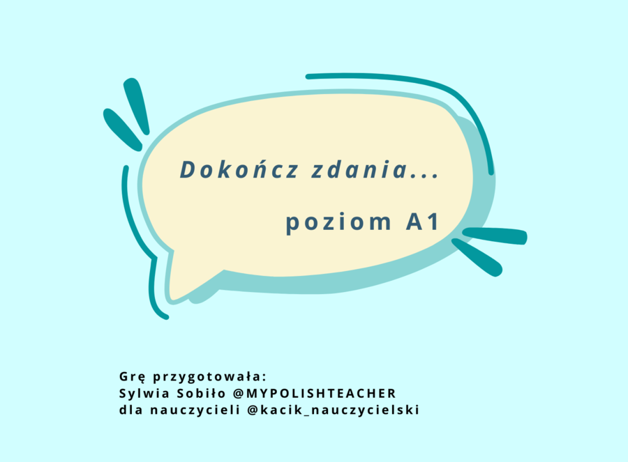 Dokończ zdania... Poziom A1 - język polski jako obcy