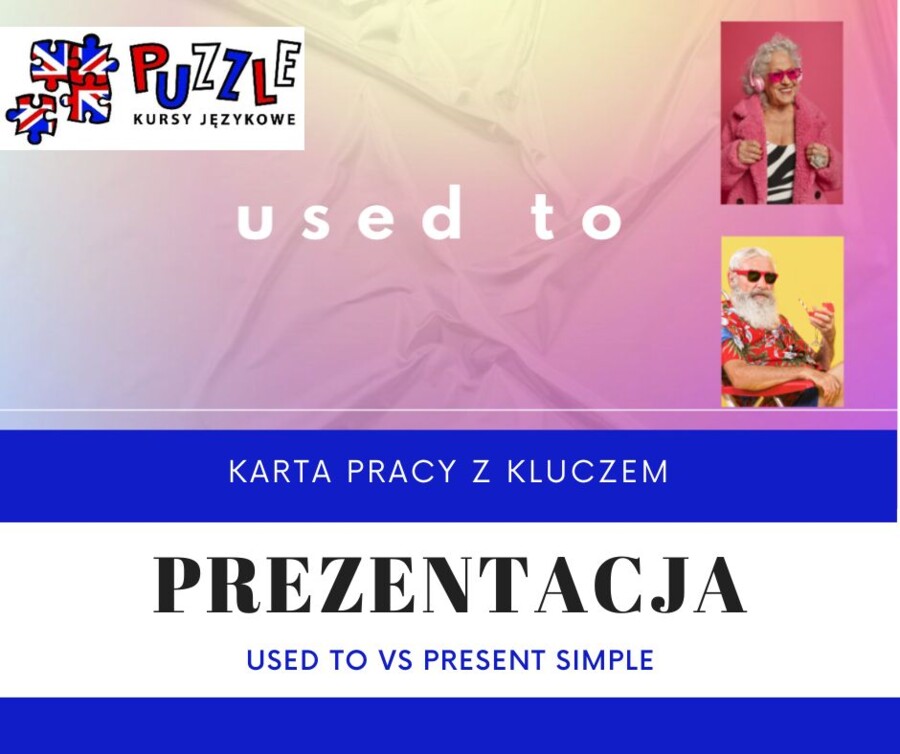 Used to (prezentacja o zwariowanej babci i dziadku oraz karta pracy z kluczem)