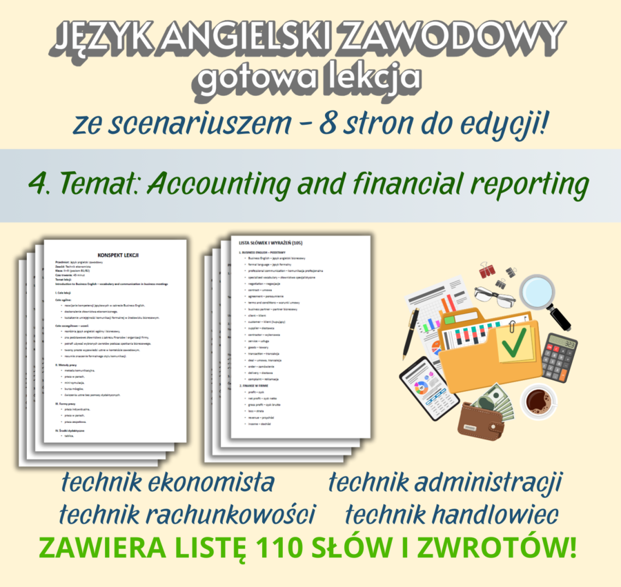 JĘZYK ANGIELSKI ZAWODOWY Gotowa lekcja ze scenariuszem, 8 stron do edycji Temat: Accounting and financial reporting