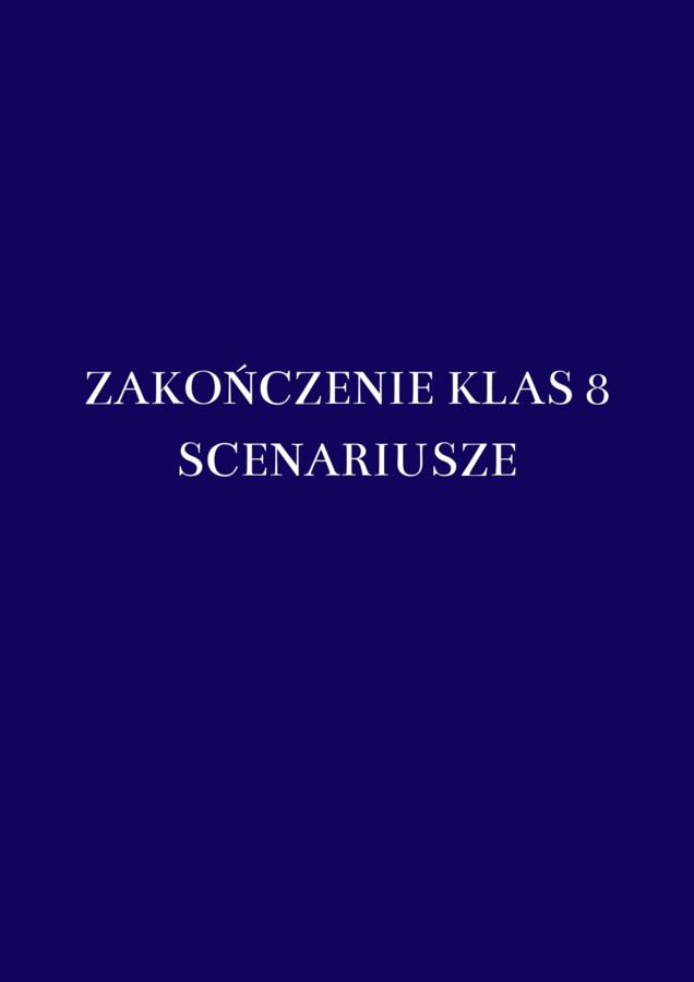 Pożegnanie Absolwentów: Wielki Finał & Ekspres Ósmoklasistów (10 stron)