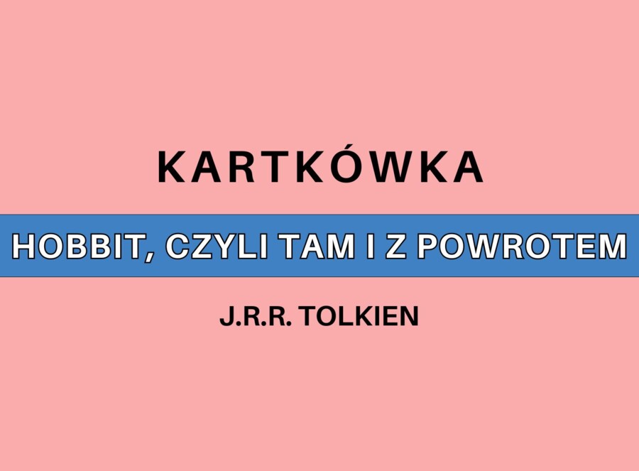 Kartkówka - Hobbit, Czyli Tam I Z Powrotem J.R.R. Tolkien