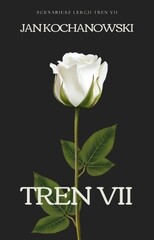 Tren VII + bonusy do pracy z trenami J.Kochanowskiego