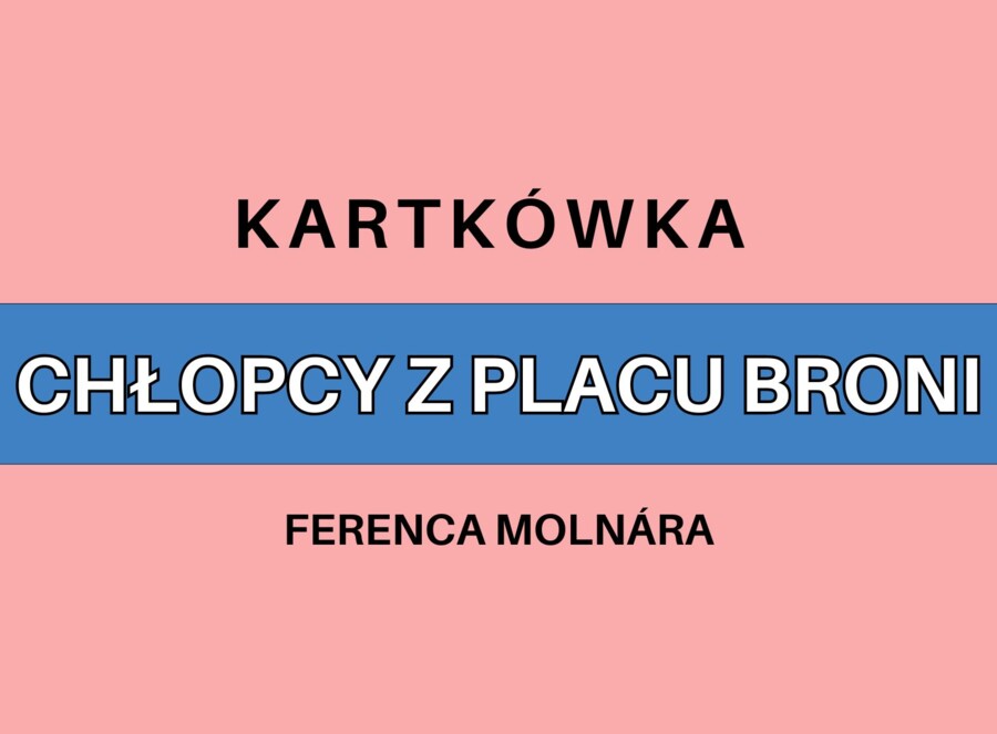 Chłopcy z Placu Broni - Ferenca Molnára - kartkówka