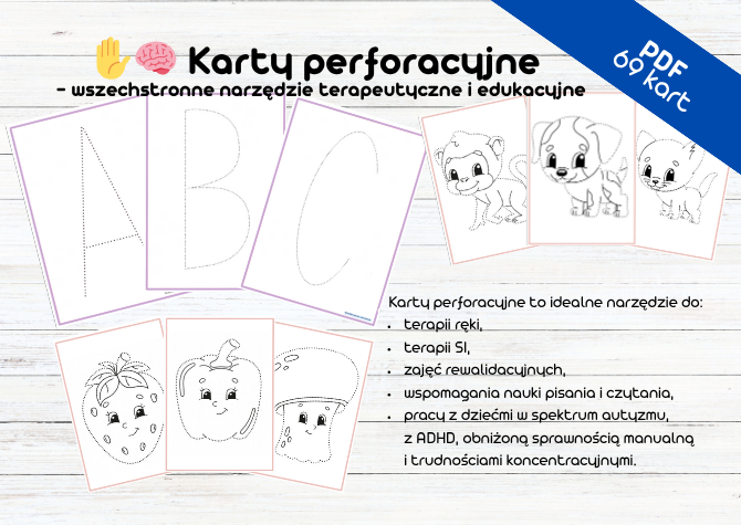 Karty perforacyjne jako narzędzie terapeutyczne i edukacyjne, Terapia ręki, Wyciszanie i relaksacja, koncentracja uwagi, Terapia integracji sensorycznej, Trening pamięci i sekwencji Nauka czytania i pisania (wspomagająca) Lateralizacja i orientacja przes