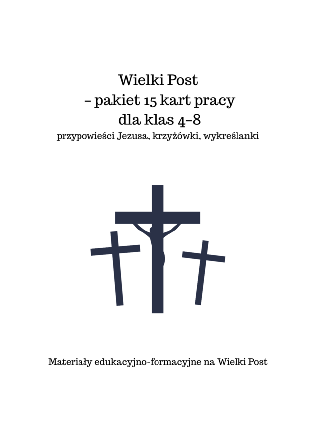 Wielki Post  – pakiet 15 kart pracy  dla klas 4–8. Przypowieści Jezusa, krzyżówki, wykreślanki