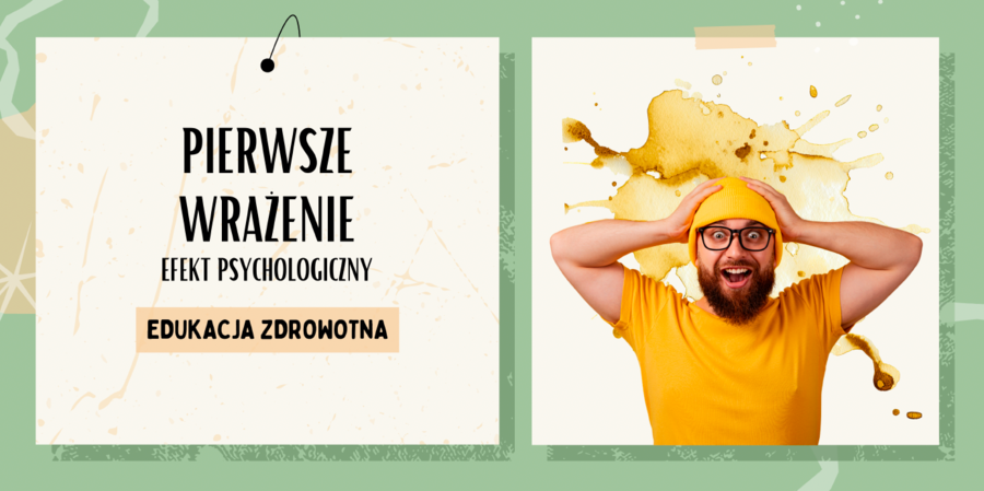 "Pierwsze wrażenie - efekt psychologiczny" ciekawa lekcja Edukacji Zdrowotnej