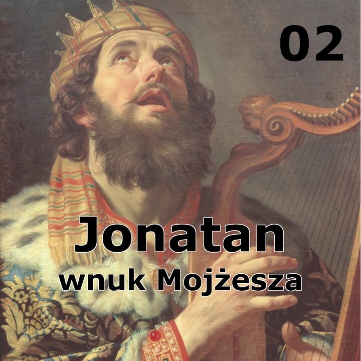 Historie biblijne: 02 - Jonatan, wnuk Mojżesza