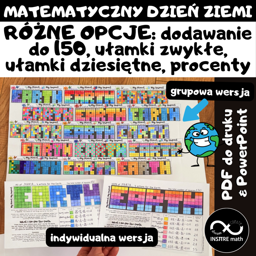 Matematyczny Dzień Ziemi. Projekt grupowy lub indywidualny: Co robię dla naszej Planety? Różne opcje: dodawanie do 150, ułamki zwykłe, ułamki dziesiętne, procenty.