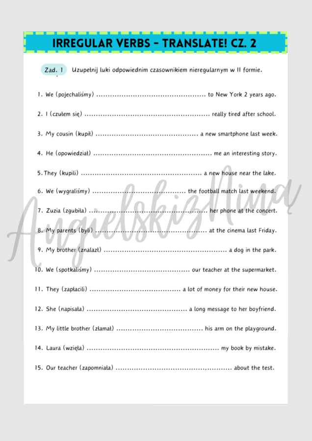 IRREGULAR VERBS - TRANSLATE! - cz. 2 - Past Simple - czasowniki nieregularne - uzupełnij luki - karta pracy - czas przeszły - egzamin ósmoklasisty - matura